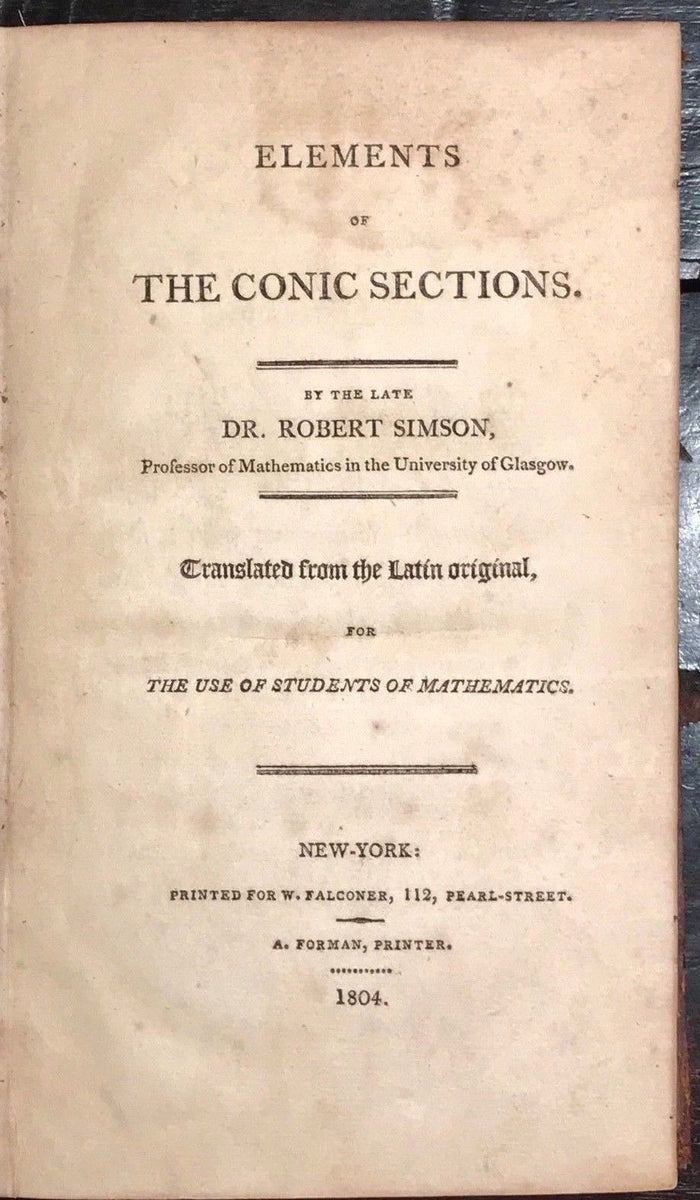 1804 - ELEMENTS OF THE CONIC SECTIONS, Dr. Robert Simson, GEOMETRY MAT ...