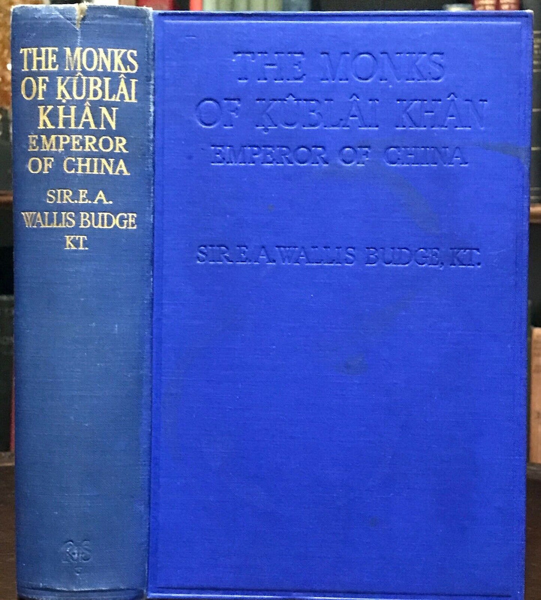 MONKS OF KUBLAI KHAN - Budge, 1st Ed 1928 - ANCIENT HISTORY PERSIA MIDDLE EAST