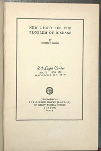 NEW LIGHT ON THE PROBLEM OF DISEASE - 1st 1930 - SPIRITUAL ROOTS ILLNESS, SIGNED