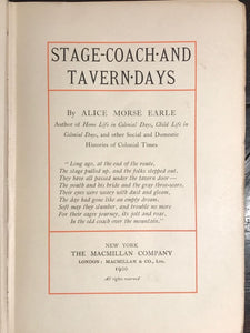 STAGE-COACH AND TAVERN DAYS, Alice Earle 1st/1st 1900 Illustrated Tavern Culture