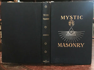 MYSTIC MASONRY: SYMBOLS OF FREEMASONRY - J.D. Buck, 1910 - OCCULT MYSTERIES