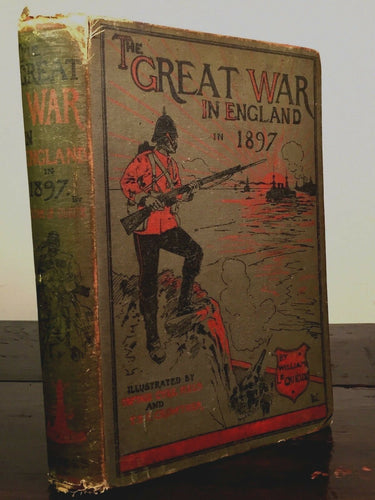 THE GREAT WAR IN ENGLAND IN 1897 - William Le Queux, 1895 Scarce Invasion Sci-Fi