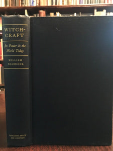 WITCHCRAFT: ITS POWER IN THE WORLD TODAY - Seabrook - 1st Ed, 1940 - OCCULT