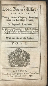 LORD (FRANCIS) BACON'S ESSAYS, OR COUNSELS MORAL & CIVIL - Complete 2 Vols, 1720