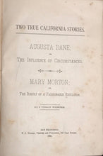 1883 TWO TRUE CALIFORNIA STORIES J.V. Webster 1st/1st, AUGUSTA DANE, MARY MORTON