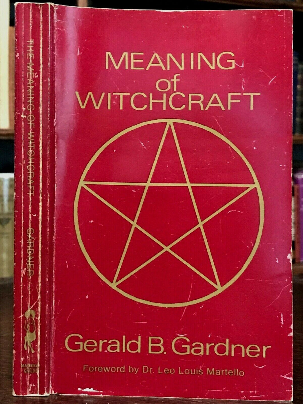 MEANING OF WITCHCRAFT - Gerald B. Gardner, 1982 MAGICK WITCHCRAFT WICCA WITCHES