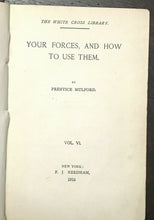 YOUR FORCES AND HOW TO USE THEM - Mulford, 1904 - NEW THOUGHT MIND POWER SPIRIT