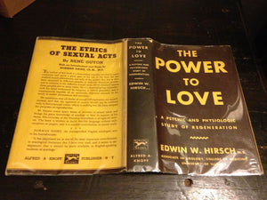 THE POWER TO LOVE: PSYCHIC & PHYSIOLOGIC STUDY OF REGENERATION *SIGNED* 1st Ed.