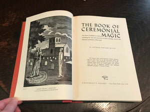 BOOK OF CEREMONIAL MAGIC - AE Waite, 1961 - MAGICK SORCERY RITES GRIMOIRE GOETIA