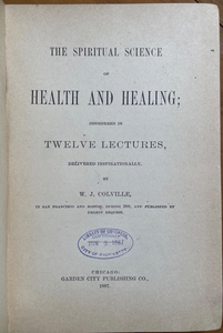SPIRITUAL SCIENCE OF HEALTH & HEALING - Colville, 1887 - ILLNESS SPIRIT PSYCHIC