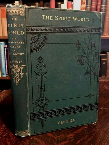 SPIRIT WORLD: ITS INHABITANTS, NATURE & PHILOSOPHY, 1880 - SPIRITS HEAVEN GHOSTS