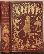 ANDREW LANG - THE BROWN FAIRY BOOK - First UK Edition, 1904
