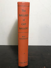 THE BALLAD OF CAT BALLOU by ROY CHANSLOR, 1st / 1st 1956 HC