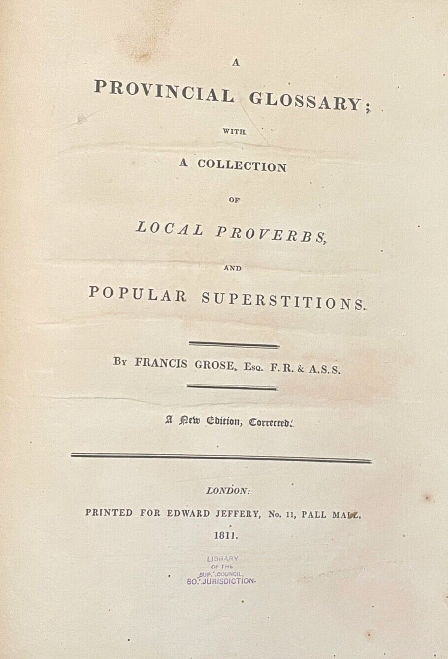 1811 PROVINCIAL GLOSSARY - BRITISH ETYMOLOGY, PROVERBS, LANGUAGE, SUPERSTITIONS