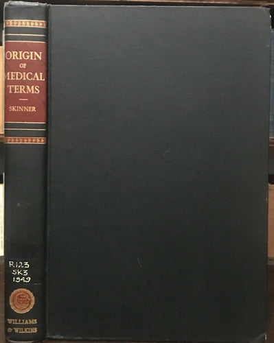 ORIGIN OF MEDICAL TERMS - Skinner, 1st Ed 1949 - GLOSSARY MEDICINE DOCTORS MD