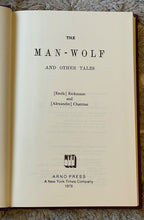 THE MAN-WOLF AND OTHER TALES - Arno Press, 1st 1976 - WEREWOLVES GOTHIC HORROR