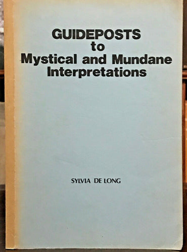 GUIDEPOSTS TO MYSTICAL, MUNDANE INTERPRETATIONS - De Long, 1988 ASTROLOGY SIGNED