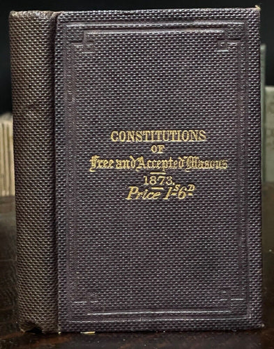 CONSTITUTIONS OF FREE AND ACCEPTED MASONS - Hervey, 1873 - FREEMASONRY