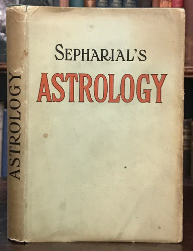 SEPHARIAL - ASTROLOGY: HOW TO MAKE AND READ YOUR OWN HOROSCOPE - 1920 ZODIAC