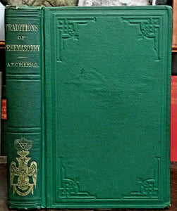 TRADITIONS OF FREEMASONRY - Pierson, 1st 1865 MASONIC RITUALS ANCIENT MYSTERIES