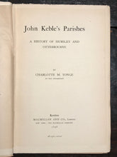 JOHN KEBLE'S PARISHES: A HISTORY OF HURSLEY & OTTERBOURNE, C. Yonge 1st/1st 1898