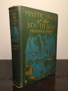 MYSTIC ISLES OF THE SOUTH SEAS Frederick O'Brien, 1st Ed. 1921, Illustrated RARE