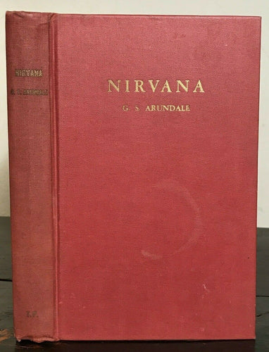NIRVANA: STUDY IN SYNTHETIC CONSCIOUSNESS - Arundale, 1927 - THEOSOPHY MYSTICISM