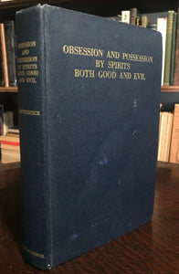 OBSESSION AND POSSESSION BY SPIRITS BOTH GOOD & EVIL - 1935, DEMONOLOGY SPIRITS