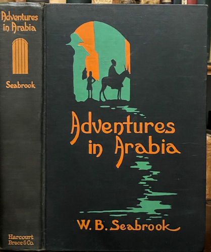 ADVENTURES IN ARABIA - Seabrook, 1st 1927 - MIDDLE EAST DERVISHES, DEVIL WORSHIP