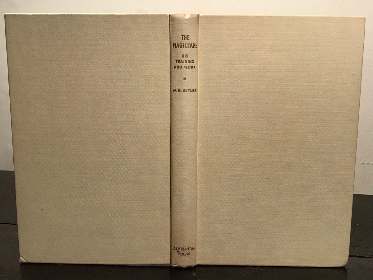 THE MAGICIAN: HIS TRAINING AND WORK - W.E. Butler, 1963 - MAGICK, OCCU ...