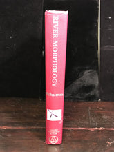 RIVER MORPHOLOGY Stanley Schumm 1st/1st 1972 Ex Library of Congress, Illustrated