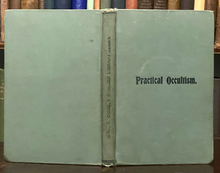 PRACTICAL OCCULTISM: Thought Forces - Loomis, 1898 - OCCULT POWERS MANIFESTATION