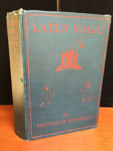 LATER MAGIC by PROFESSOR HOFFMANN, 1st / 1st, 1904 Excellent Cond, Illustrated