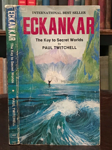 ECKANKAR: THE KEY TO SECRET WORLDS  - Twitchell, 1st 1969  SOUL ASTRAL TRAVEL