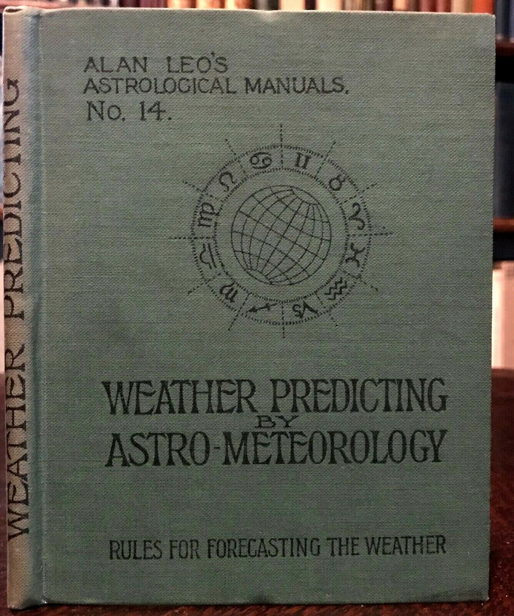 ALAN LEO - WEATHER PREDICTING BY ASTRO-METEOROLOGY, No. 14 - OCCULT ZODIAC, 1912