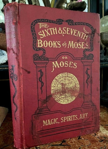 6th AND 7th BOOKS OF MOSES, OR MOSES' MAGICAL SPIRIT ART - MAGICK GRIMOIRE, 1930