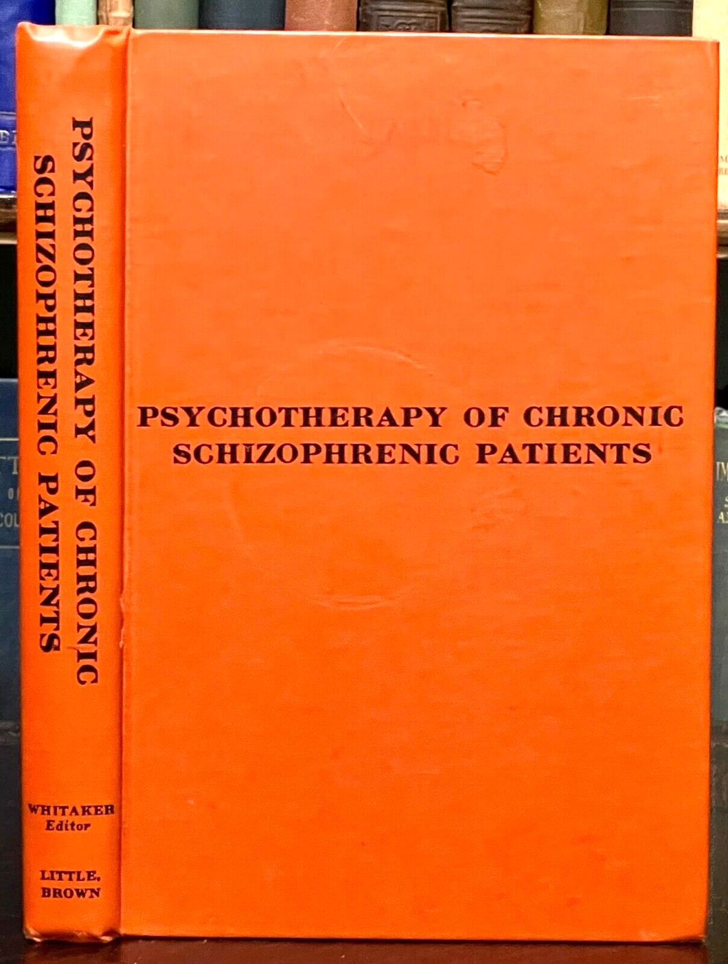 PSYCHOTHERAPY OF CHRONIC SCHIZOPHRENIC PATIENTS - Whitaker, 1st 1958 - THERAPY