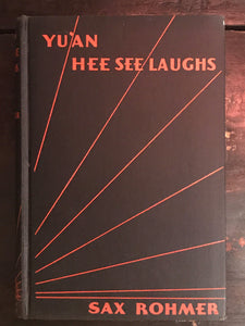 YU'AN HEE SEE LAUGHS, by Sax Rohmer, 1st / 1st 1932, HC/DJ with SCARCE DJ