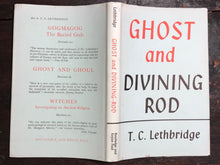 T.C. LETHBRIDGE; GHOST AND DIVINING ROD 1st/1st 1963 HC/DJ Ghost Hunting Dowsing