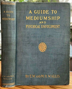 GUIDE TO MEDIUMSHIP - Wallis, 1st 1910 - SPIRITUALISM, PSYCHIC, TELEPATHY, MAGIC