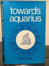 TOWARDS AQUARIUS - Vera Reid, 1969 - ASTROLOGY, ZODIAC, HISTORY