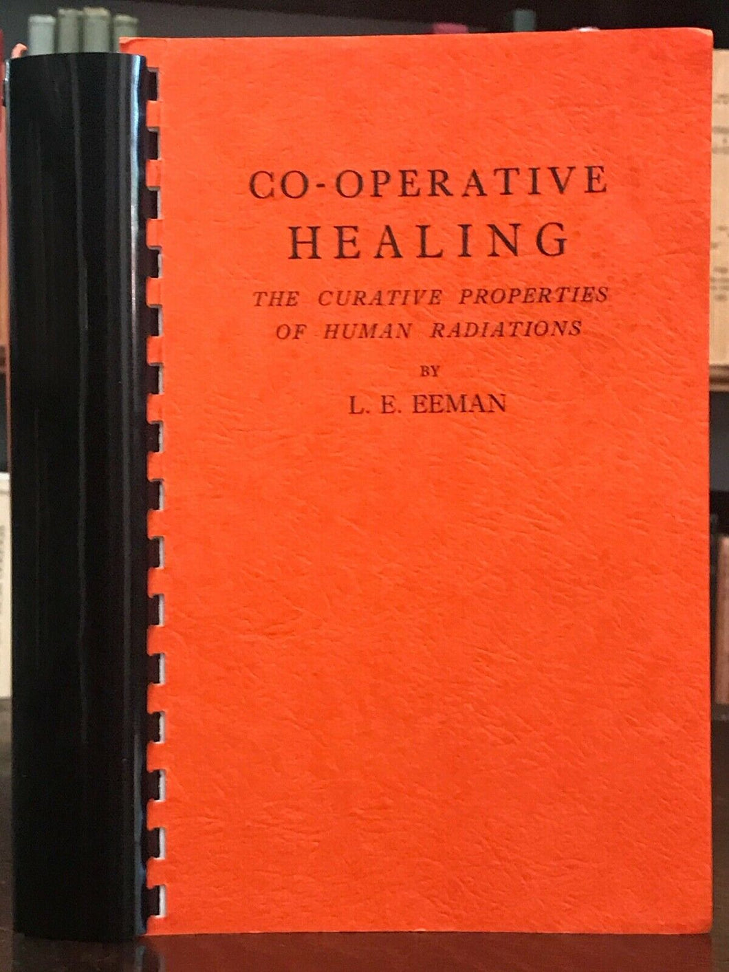 CO-OPERATIVE HEALING - Eeman, 1987 HEALTH THERAPEUTIC CONSCIOUS THOUGHT TELEPATH