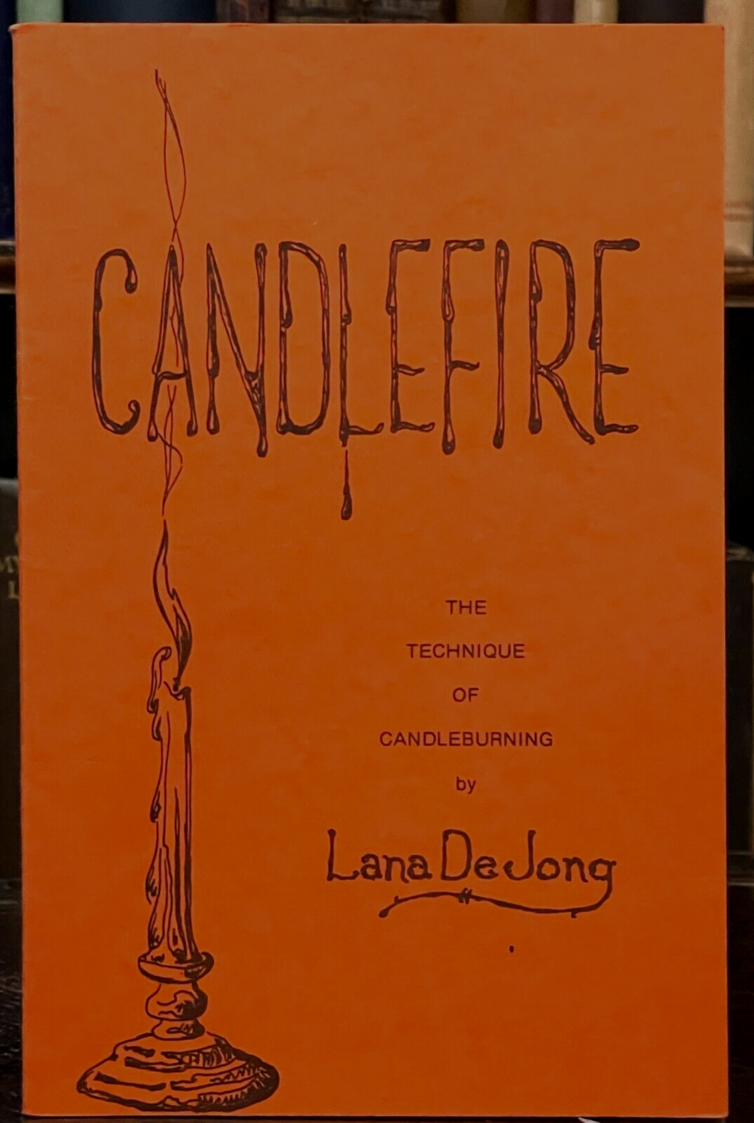 CANDLEFIRE: TECHNIQUE OF CANDLE BURNING - DeJong 1973 WITCHCRAFT GRIMOIRE MAGICK