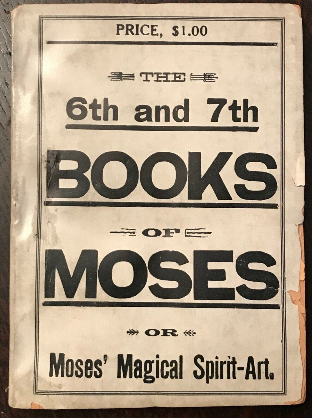 6th AND 7th BOOKS OF MOSES, OR MOSES' MAGICAL SPIRIT ART - MAGICK GRIMOIRE 1920s