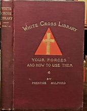 YOUR FORCES AND HOW TO USE THEM - Mulford, 1904 - NEW THOUGHT MIND POWER SPIRIT