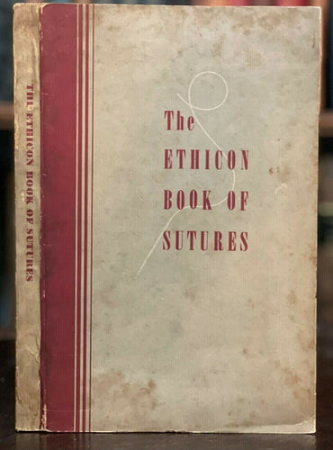 ETHICON BOOK OF SUTURES - 1946 NURSING SURGEONS MEDICINE SURGICAL PROCEDURE