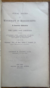 FINAL NOTES ON WITCHCRAFT IN MASSACHUSETTS - 1st 1885 - SALEM WITCH TRIALS