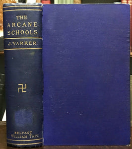 THE ARCANE SCHOOLS - John Yarker, 1st Ed 1909 - FREEMASONRY MYSTERIES OCCULT