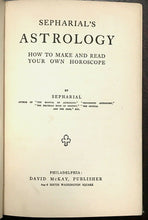 SEPHARIAL - ASTROLOGY: HOW TO MAKE AND READ YOUR OWN HOROSCOPE - 1900s ZODIAC