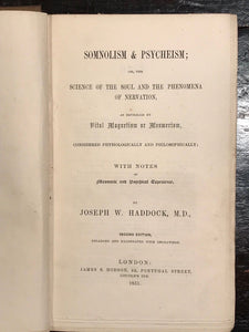 Somnolism and Psycheism; Or, The Science of the Soul - Haddock, 1851 - SCARCE